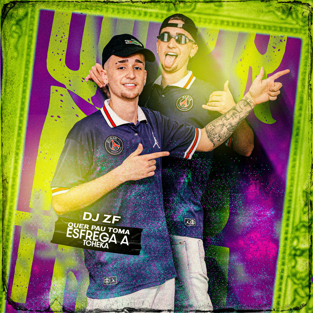 Quer Pau Toma - Esfrega a Tcheka (Explicit)