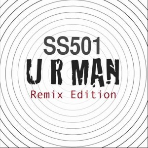 SS501的專輯U R Man (Remix Edition)