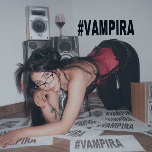 ดาวน์โหลดและฟังเพลง #VAMPIRA (Explicit) พร้อมเนื้อเพลงจาก Rayben