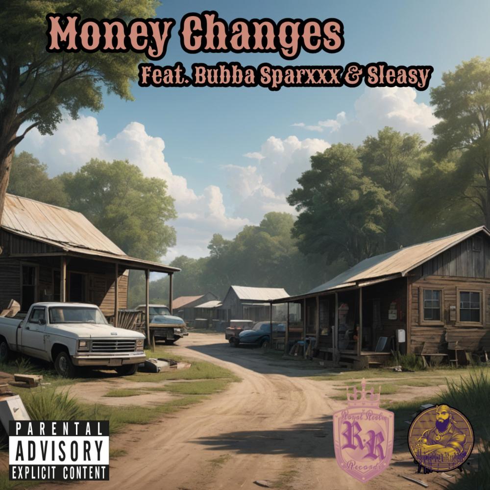 Money Changes (feat. Bubba Sparxxx & Sleasy) (Explicit)