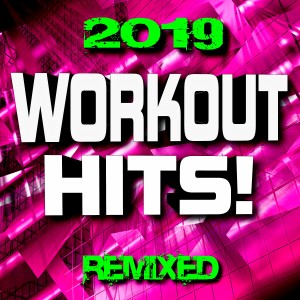 DJ ReMix Workout Factory的專輯Workout Hits! 2019 Remixed