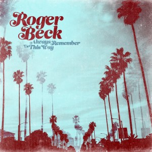 ดาวน์โหลดและฟังเพลง Always Remember Us This Way พร้อมเนื้อเพลงจาก Roger Beck