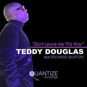 อัลบัม Don't Leave Me This Way ศิลปิน Teddy Douglas