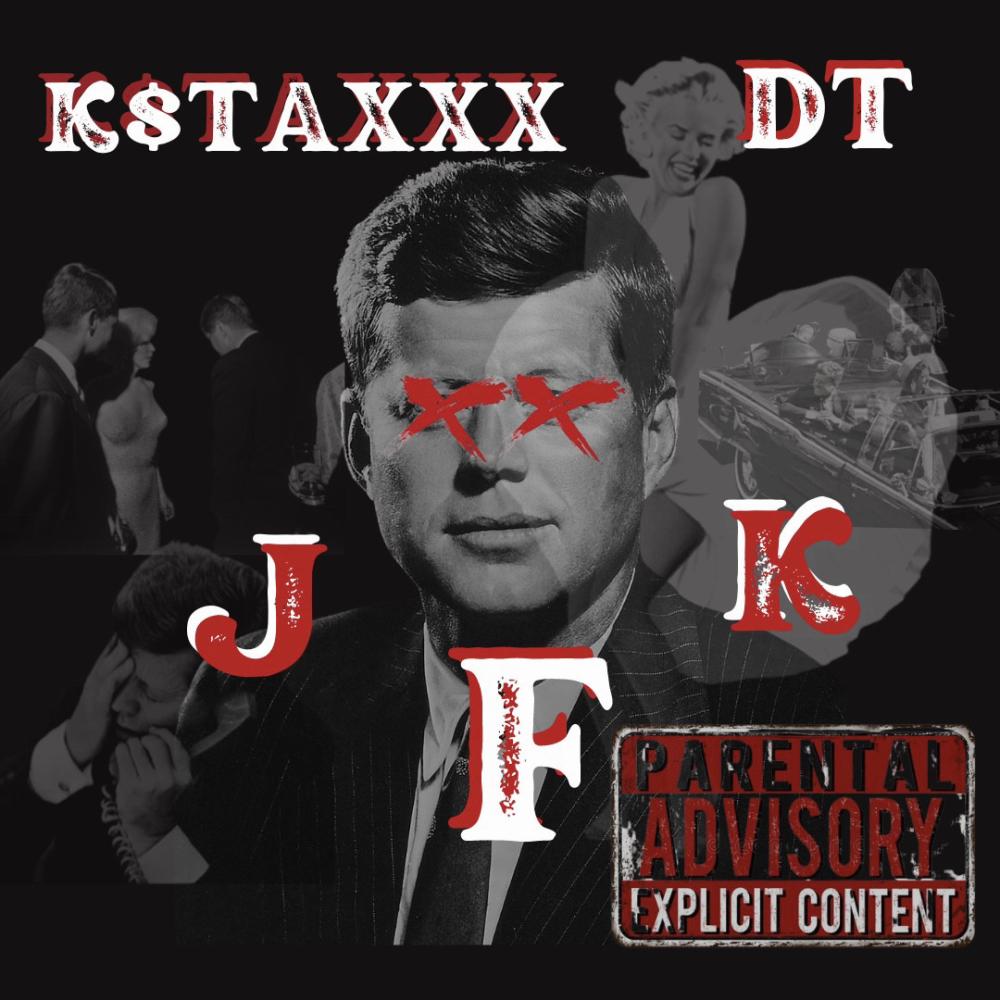 J.F.K (Just ******* Know) (feat. K$TAXXX) (Explicit)