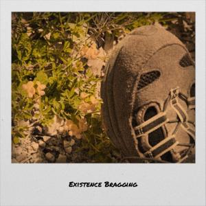 Various的专辑Existence Bragging