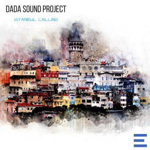 Listen to Istanbul Calling song with lyrics from DaDa Sound Project
