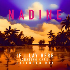 ดาวน์โหลดและฟังเพลง If I Lay Here (Chasing Cars) (Extended Mix) พร้อมเนื้อเพลงจาก Nadine Coyle