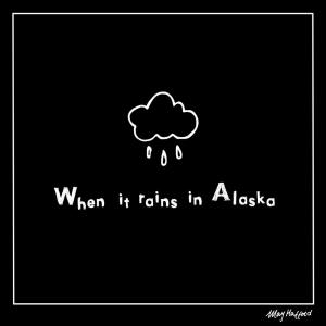 May Hafford的專輯When it rains in Alaska