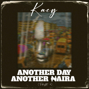 อัลบัม Another Day, Another Naira (Fitngtst 4) ศิลปิน Kaey