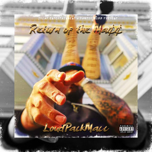 LoudPackMacc的專輯Return of the Macc (Explicit)
