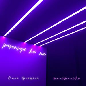 Listen to pasensya ka na (Explicit) song with lyrics from Owen Greyson