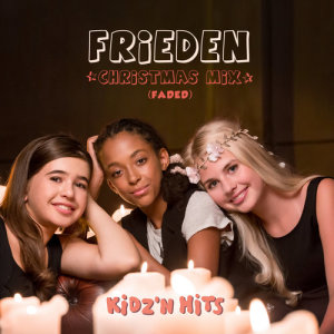 收聽Kidz'n Hits的Frieden (Faded) (Christmas Mix)歌詞歌曲