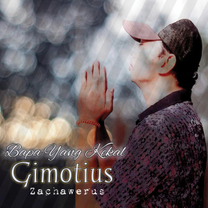 Dengarkan Bapa Yang Kekal lagu dari Gimotius Zachawerus dengan lirik