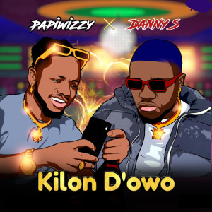 Listen to Kilon D'owo (Explicit) song with lyrics from Papiwizzy