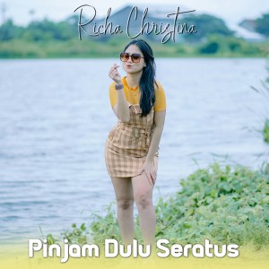 收听Richa Christina的Pinjam Dulu Seratus歌词歌曲