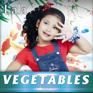 Listen to Vegetables (Sayuran) song with lyrics from Lala