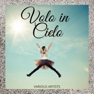 Various Artists的專輯Volo in cielo