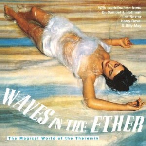 Les Baxter Orchestra的專輯Waves in the Ether: The Magical World of the Theremin