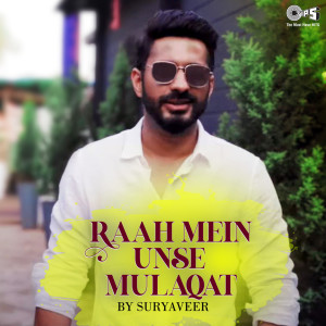 Suryaveer的專輯Raah Mein Unse Mulaqat (Cover Version)