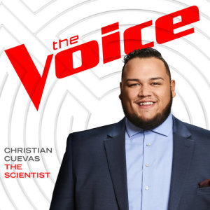 收聽Christian Cuevas的The Scientist (The Voice Performance)歌詞歌曲