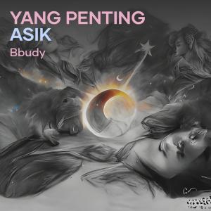 Dengarkan Yang Penting Asik (Acoustic) lagu dari Bbudy dengan lirik