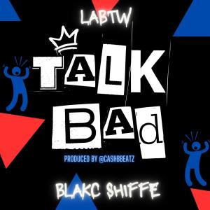 Yung LA的專輯Talk Bad (feat. Blakc Shiffe) [Explicit]