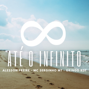 ดาวน์โหลดและฟังเพลง Até o Infinito (Remastered 2024) พร้อมเนื้อเพลงจาก Alesson Freire
