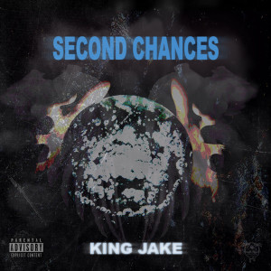 King Jake的專輯Second Chances (Explicit)