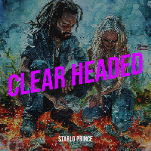 收听Starlo Prince的Clear Headed (Explicit)歌词歌曲