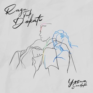 Listen to Ragu Tuk Dekati song with lyrics from YOSUA SONDAKH