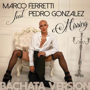 Marco Ferretti的專輯Missing (Bachata Version)