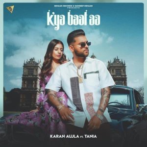 收聽Karan Aujla的Kya Baat Aa歌詞歌曲