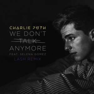 收聽Charlie Puth的We Don't Talk Anymore (feat. Selena Gomez) (Lash Remix)歌詞歌曲