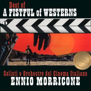 Solisti e Orchestre del Cinema Italiano的專輯Ennio Morricone  - Best of a Fistful of Westerns - Critic's Choice