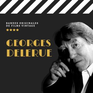 Album Georges Delerue - Bandes Originales de Films Vintage oleh Georges Delerue