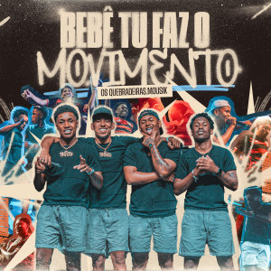 Album Bebê Tu Faz o Movimento (Explicit) from Os Quebradeiras