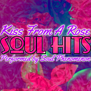 Soul Phenomenon的專輯Kiss from a Rose: Soul Hits