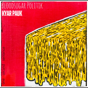 Bloodsugar Pölitik的专辑One Second Sentence