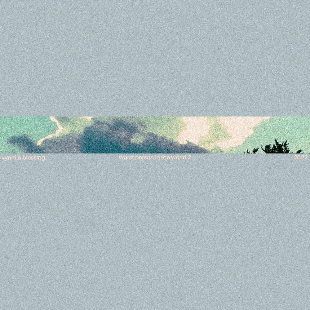Worst Person in the World* 2 (feat. blessing.) (Explicit)