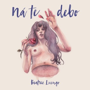 Beatriz Luengo的專輯Ná Te Debo