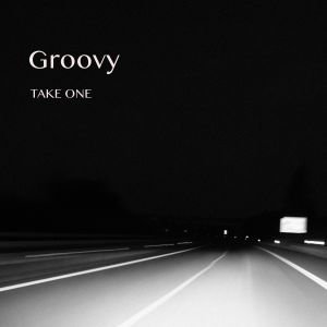 ดาวน์โหลดและฟังเพลง Groovy (Single Edit) พร้อมเนื้อเพลงจาก Take One
