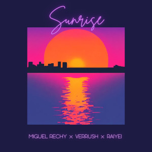 ดาวน์โหลดและฟังเพลง Sunrise พร้อมเนื้อเพลงจาก Miguel Rechy