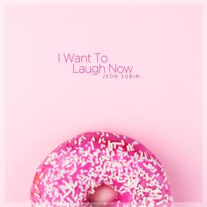 Album I Want To Laugh Now oleh Jeon Subin