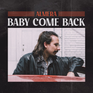 收听Almera的Baby Come Back歌词歌曲
