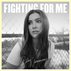 收聽Riley Clemmons的Fighting For Me歌詞歌曲