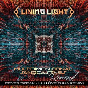 อัลบัม Fever Dream (Illusive Tuna Remix) ศิลปิน Living Light