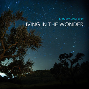 Album Living in the Wonder from Tommy Walker