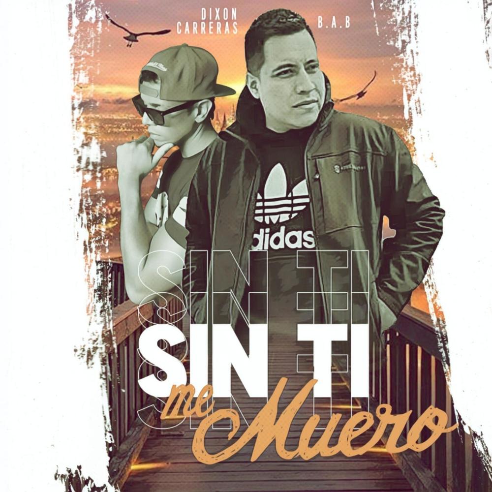 Sin Ti Me Muero (feat. Dixon Carreras)