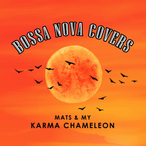 Bossa Nova Covers的專輯Karma Chameleon