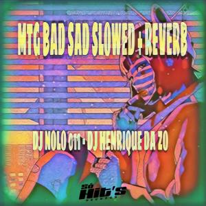 DJ NOLO 011的專輯Mtg Bad Sad (Slowed + Reverb) (Explicit)